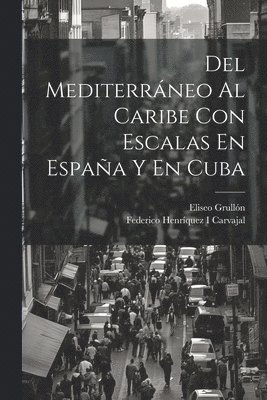 Del Mediterrneo Al Caribe Con Escalas En Espaa Y En Cuba 1