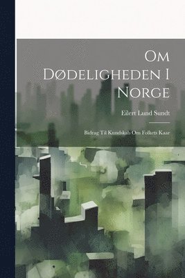 bokomslag Om Dødeligheden I Norge