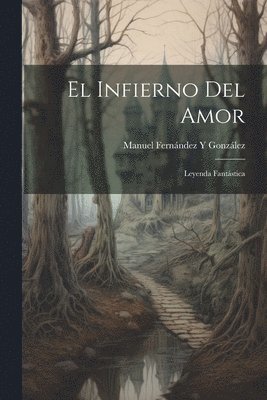 Manuel Fernández Y González, Manuel Fernández Y. González - Infierno Del Amor, Häftad