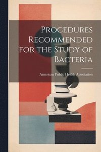 bokomslag Procedures Recommended for the Study of Bacteria