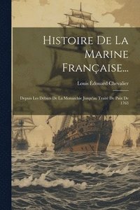 bokomslag Histoire De La Marine Franaise...