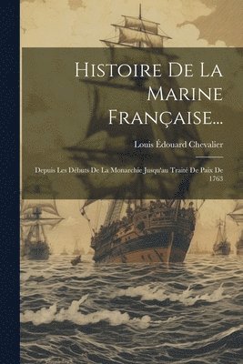 Histoire De La Marine Franaise... 1