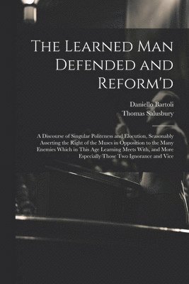 Daniello Bartoli, Thomas Salusbury - Learned Man Defended and Reform'd, Häftad