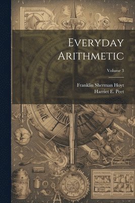 Everyday Arithmetic; Volume 3 1