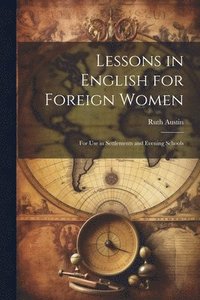 bokomslag Lessons in English for Foreign Women