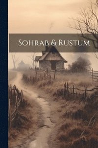 bokomslag Sohrab & Rustum