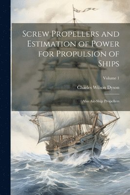 Screw Propellers and Estimation of Power for Propulsion of Ships 1