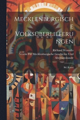 Verein F Geschichte Und Altertumskunde, Richard Wossidlo - Mecklenburgische Volksüberlieferungen, Häftad