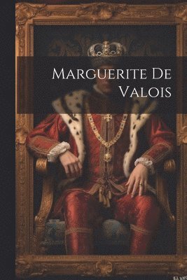 Anonymous - Marguerite De Valois, Häftad