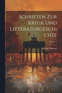 bokomslag Schriften Zur Kritik Und Litteraturgeschichte; Volume 4