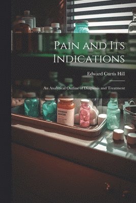 Pain and Its Indications 1