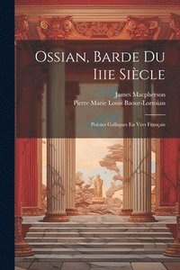 bokomslag Ossian, Barde Du Iiie Sicle