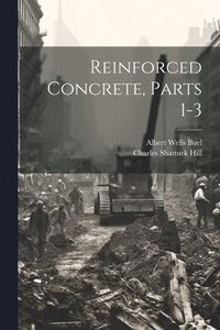 bokomslag Reinforced Concrete, Parts 1-3