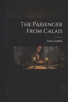 Arthur Griffiths - Passenger From Calais, Häftad