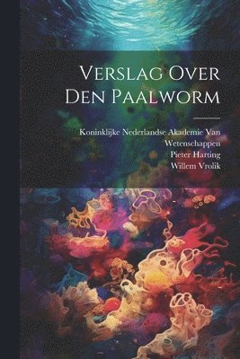 Verslag Over Den Paalworm