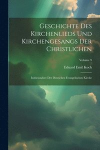 bokomslag Geschichte Des Kirchenlieds Und Kirchengesangs Der Christlichen