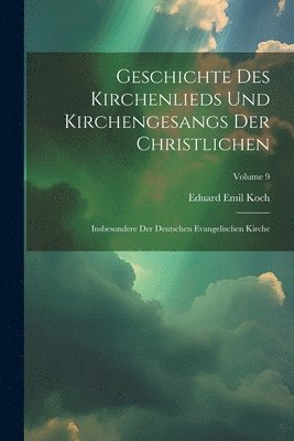 bokomslag Geschichte Des Kirchenlieds Und Kirchengesangs Der Christlichen