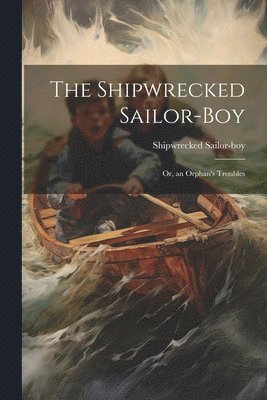 bokomslag Shipwrecked Sailor-Boy