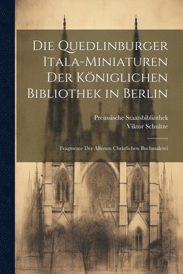 bokomslag Quedlinburger Itala-Miniaturen Der Königlichen Bibliothek in Berlin
