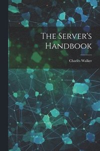 bokomslag The Server's Handbook