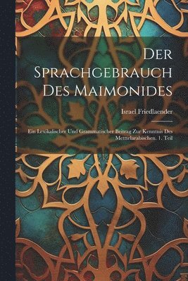 Der Sprachgebrauch des Maimonides 1