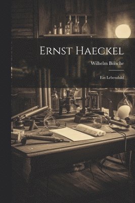 Wilhelm Bölsche - Ernst Haeckel, Häftad