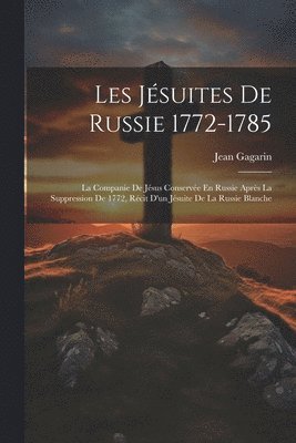 bokomslag Les Jsuites De Russie 1772-1785