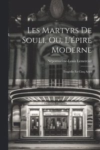 bokomslag Les Martyrs De Souli, Ou, L'pire Moderne