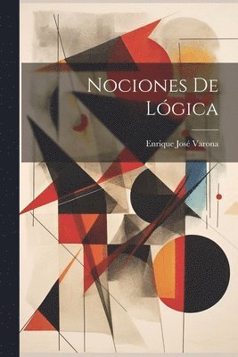 Enrique José Varona - Nociones De Lógica, Häftad