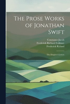 The Prose Works of Jonathan Swift 1
