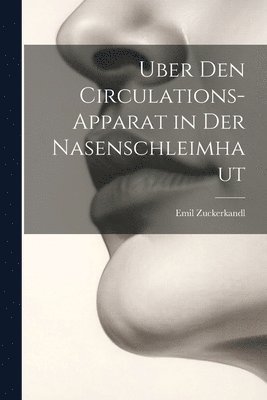 Uber Den Circulations-Apparat in Der Nasenschleimhaut