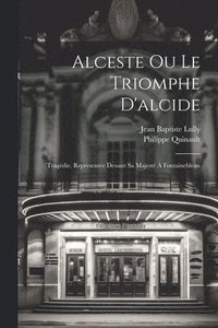 bokomslag Alceste Ou Le Triomphe D'alcide
