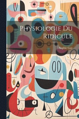 bokomslag Physiologie Du Ridicule