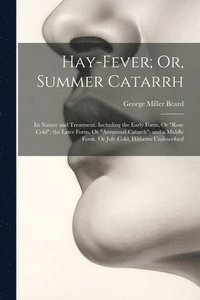 bokomslag Hay-Fever; Or, Summer Catarrh