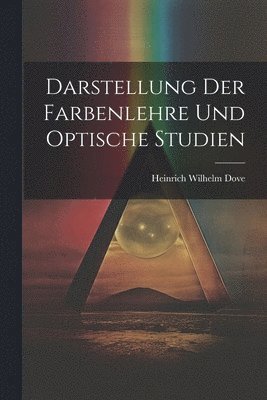 bokomslag Darstellung Der Farbenlehre Und Optische Studien