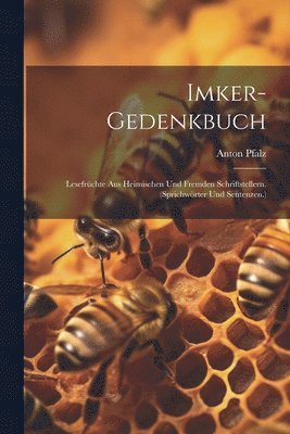 Anton Pfalz - Imker-Gedenkbuch, Häftad