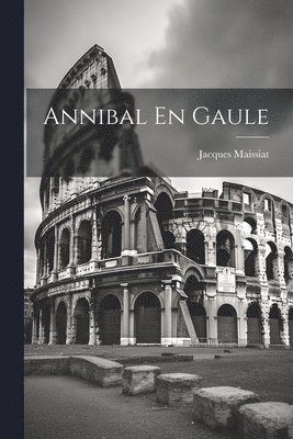 Annibal En Gaule 1