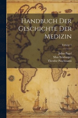 bokomslag Handbuch Der Geschichte Der Medizin; Volume 1