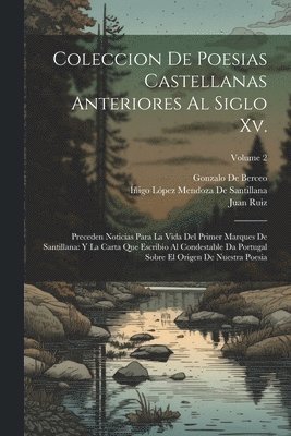 Coleccion De Poesias Castellanas Anteriores Al Siglo Xv. 1