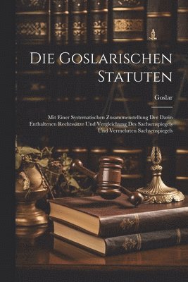 bokomslag Die Goslarischen Statuten