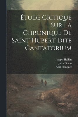 bokomslag tude Critique Sur La Chronique De Saint Hubert Dite Cantatorium