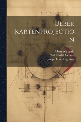 bokomslag Ueber Kartenprojection