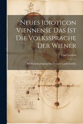 bokomslag Neues Idioticon Viennense Das Ist Die Volkssprache Der Wiener