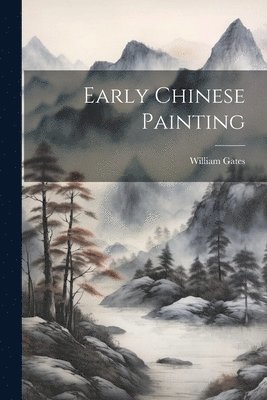 Early Chinese Painting 1