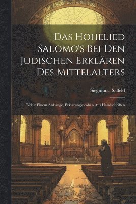 bokomslag Das Hohelied Salomo's Bei Den Judischen Erklren Des Mittelalters