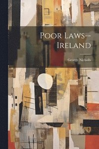 bokomslag Poor Laws--Ireland