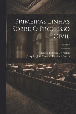 Primeiras Linhas Sobre O Processo Civil; Volume 4 1