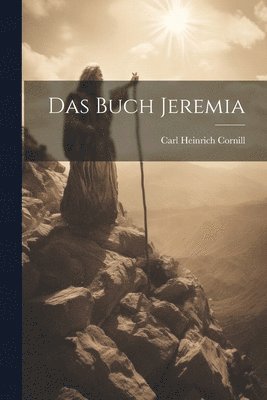 Carl Heinrich Cornill - Buch Jeremia, Häftad