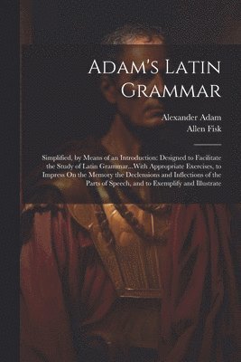 bokomslag Adam's Latin Grammar