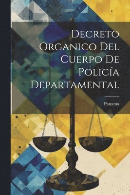 bokomslag Decreto Organico Del Cuerpo De Polica Departamental